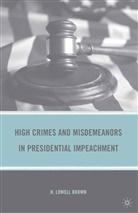 H Brown, H. Brown, H. Lowell Brown - High Crimes and Misdemeanors in Presidential Impeachment