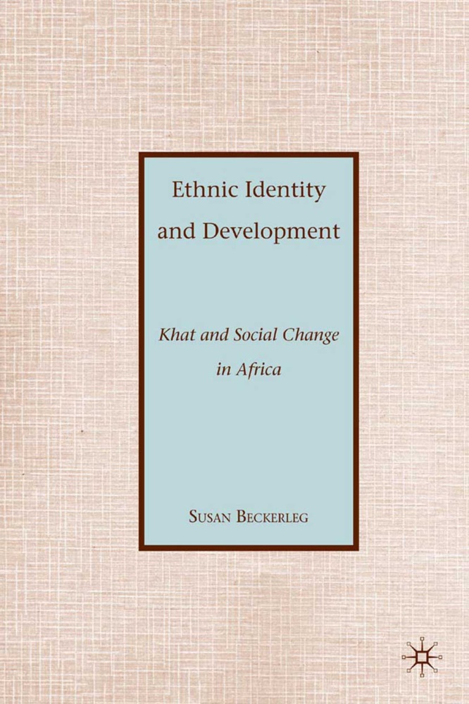 S Beckerleg, S. Beckerleg, Susan Beckerleg - Ethnic Identity and Development - Khat and Social Change in Africa