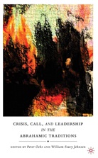Peter Johnson Ochs, Johnson, Johnson, W. Johnson, William Stacy Johnson, Ochs... - Crisis, Call, and Leadership in the Abrahamic Traditions