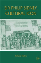 R Hillyer, R. Hillyer, Richard Hillyer - Sir Philip Sidney, Cultural Icon