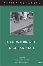 Wale Obadare Adebanwi, Adebanwi, W Adebanwi, W. Adebanwi, Wale Adebanwi, Obadare... - Encountering the Nigerian State