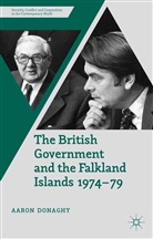 A Donaghy, A. Donaghy, Aaron Donaghy - British Government and the Falkland Islands, 1974-79