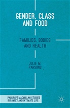 Julie M Parsons, Julie M. Parsons, Julie M. Parsons - Gender, Class and Food