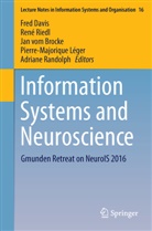 Fred Davis, Fred D. Davis, Pierre-Majorique Léger, Adriane Randolph, Adriane B. Randolph, Ren Riedl... - Information Systems and Neuroscience