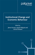 Janos Matyas Kornai, J. Kornai, Janos Kornai, L. Matyas, Mátyás, L Mátyás... - Institutional Change and Economic Behaviour