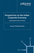 Kenneth A Loparo, Kenneth A. Loparo, Ananya Mukherjee Reed, Ananya Mukherjee-Reed, Ananya Mukherjee Reed - Perspectives on the Indian Corporate Economy