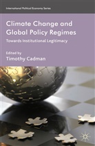 Timothy Cadman, Cadman, T Cadman, T. Cadman, Timothy Cadman - Climate Change and Global Policy Regimes