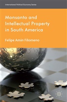 F Filomeno, F. Filomeno, Felipe Amin Filomeno - Monsanto and Intellectual Property in South America