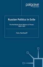 F Patrikeeff, F. Patrikeeff, Felix Patrikeeff, Felix (University of Adelaide Patrikeeff - Russian Politics in Exile
