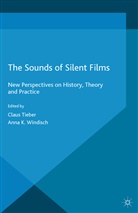 Claus Tieber, Claus Windisch Tieber, Anna Windisch, Anna Katharina Windisch, C. Tieber, Claus Tieber... - Sounds of Silent Films