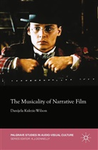 D Kulezic-Wilson, D. Kulezic-Wilson, Danijela Kulezic-Wilson - Musicality of Narrative Film