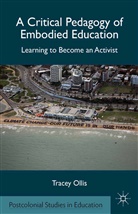 T Ollis, T. Ollis, Tracey Ollis - Critical Pedagogy of Embodied Education