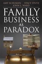 Schuman, A Schuman, A. Schuman, Amy Schuman, Stutz, S Stutz... - Family Business As Paradox