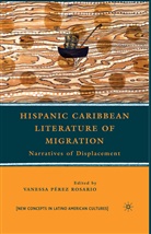 Vanessa Perez Rosario, Kenneth A Loparo, Kenneth A. Loparo, Vanessa Perez Rosario, Vaness Pérez Rosario, Vanessa Pérez Rosario... - Hispanic Caribbean Literature of Migration
