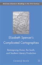C Seltzer, C. Seltzer, Catherine Seltzer - Elizabeth Spencer''s Complicated Cartographies