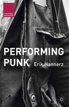 E Hannerz, E. Hannerz, Erik Hannerz - Performing Punk