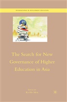 K. Mok, Mok, K Mok, K. Mok, Ka Ho Mok - Search for New Governance of Higher Education in Asia