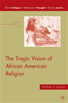M Johnson, M. Johnson, Matthew V. Johnson, Merri Lisa Johnson, Johnson M. - Tragic Vision of African American Religion