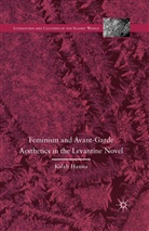 K Hanna, K. Hanna, Kifah Hanna - Feminism and Avant-Garde Aesthetics in the Levantine Novel