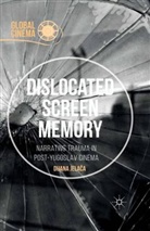 Dijana Jelaca - Dislocated Screen Memory