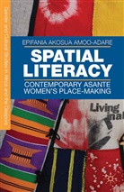 E Amoo-Adare, E. Amoo-Adare, Epifania Akosua Amoo-Adare - Spatial Literacy
