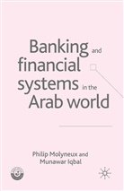 M Iqbal, M. Iqbal, M. (Editor) Iqbal, Munawar Iqbal, Molyneux, P Molyneux... - Banking and Financial Systems in the Arab World