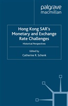 C. Schenk, Schenk, C Schenk, C. Schenk - Hong Kong Sar Monetary and Exchange Rate Challenges