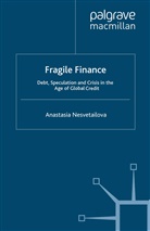 A Nesvetailova, A. Nesvetailova, Anastasia Nesvetailova - Fragile Finance