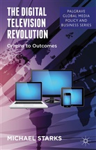 M Starks, M. Starks, Michael Starks - Digital Television Revolution