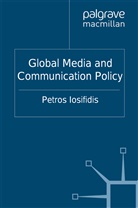 P Iosifidis, P. Iosifidis, Petros Iosifidis - Global Media and Communication Policy