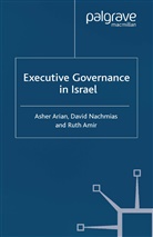 D. Nachmias, R Amir, R. Amir, A. Arian, Nachmias, D Nachmias... - Executive Governance in Israel