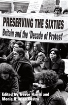 &amp;apos, Monia brien Castro, T. O&amp;apos Harris, T. O''''brien Castro Harris, Kenneth A Loparo, M. O'Brien Castro... - Preserving the Sixties