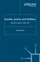 P Cox, P. Cox, Kenneth A Loparo, J Campling, Jo Campling, Kenneth A. Loparo - Gender,justice and Welfare in Britain,1900-1950