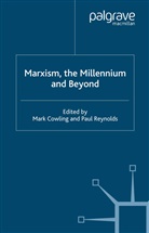 Mark Reynolds Cowling, Cowling, M Cowling, M. Cowling, Reynolds, Reynolds... - Marxism, the Millennium and Beyond