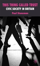 P Stoneman, P. Stoneman, Paul Stoneman - This Thing Called Trust