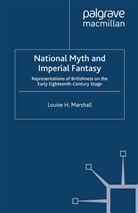 L. Marshall, Louise H Marshall, Louise H. Marshall - National Myth and Imperial Fantasy