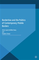 Amilhat-Szary, A Amilhat-Szary, a Giraut Amilhat-Szary, A. Amilhat-Szary, Anne-Laure Amilhat-Szary, Anne-Laure Giraut Amilhat-Szary... - Borderities and the Politics of Contemporary Mobile Borders