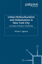 M Laguerre, M. Laguerre - Urban Multiculturalism and Globalization in New York City