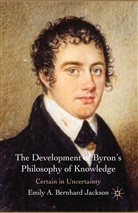 Emily A Bernhard Jackson, Emily A. Bernhard Jackson, Emily A. Bernhard Jackson, Kenneth A Loparo, Kenneth A. Loparo - Development of Byron''s Philosophy of Knowledge