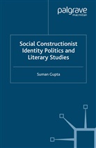 S Gupta, S. Gupta, Suman Gupta - Social Constructionist Identity Politics and Literary Studies