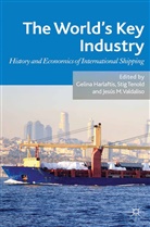 Gelina Tenold Harlaftis, G. Harlaftis, Tenold, S Tenold, S. Tenold, J Valdaliso... - World''s Key Industry