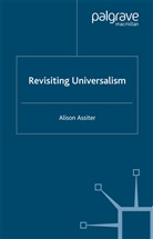 A Assiter, A. Assiter, Alison Assiter - Revisiting Universalism