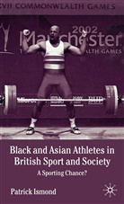 P Ismond, P. Ismond, Patrick Ismond - Black and Asian Athletes in British Sport and Society