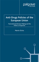 M Elvins, M. Elvins - Anti-Drugs Policies of the European Union