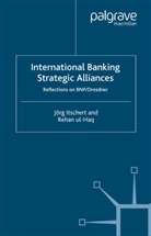 R. Ul- Haq, Rehan Ul- Haq, J Itschert, J Ul-Haq Itschert, J. Itschert, Joerg Itschert... - International Banking Strategic Alliances