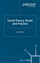J Tew, J. Tew - Social Theory, Power and Practice