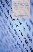 Sarah Dauncey, Marjori Dryburgh, Marjorie Dryburgh, Marjorie Dauncey Dryburgh, Dauncey, Dauncey... - Writing Lives in China, 1600-2010