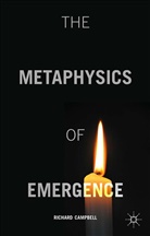 R Campbell, R. Campbell, Richard Campbell - Metaphysics of Emergence