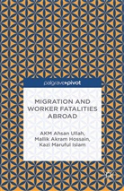 M. Hossain, K. Islam, Kazi Islam, A. Ullah, A. Islam Ullah - Migration and Worker Fatalities Abroad