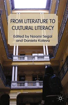 Daniela Koleva, Naom Segal, Naomi Segal, Naomi Koleva Segal, Koleva, Koleva... - From Literature to Cultural Literacy